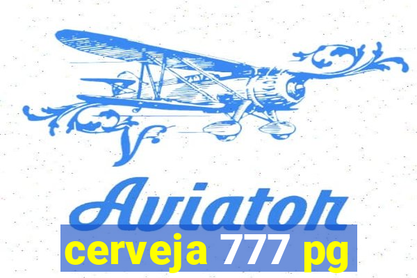 cerveja 777 pg
